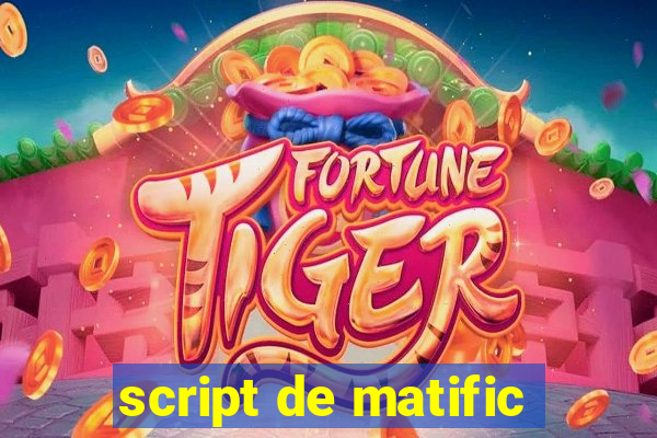 script de matific